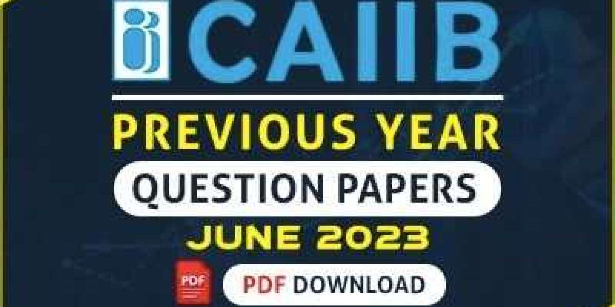 CAIIB Previous Year Question Papers: A Valuable Resource for Exam Preparation
